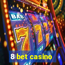 8 bet casino
